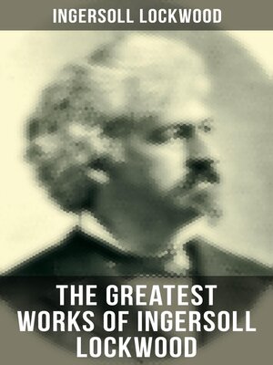 cover image of The Greatest Works of Ingersoll Lockwood